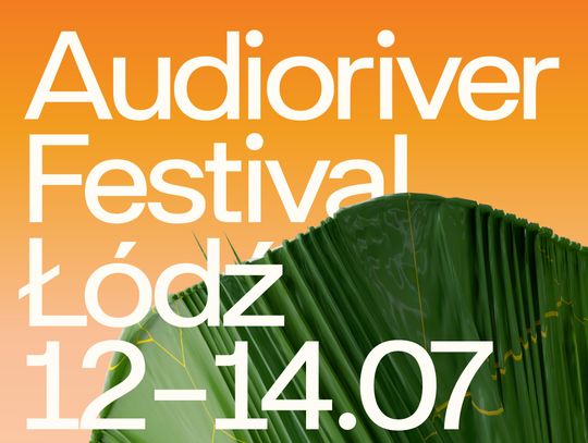 Audioriver 2024 odbędzie się w Łodzi