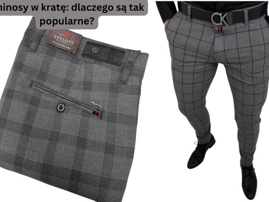 Chinosy w kratę: dlaczego są tak popularne?
