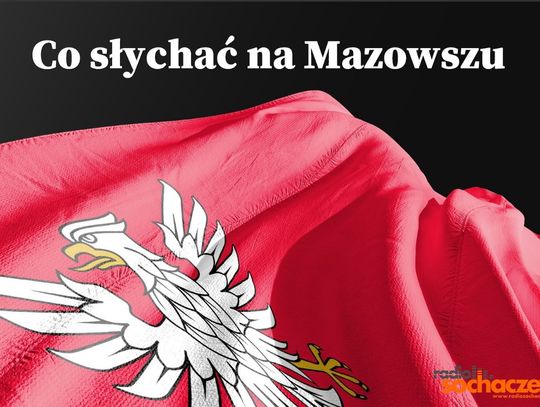 Co słychać na Mazowszu 01.08.2024