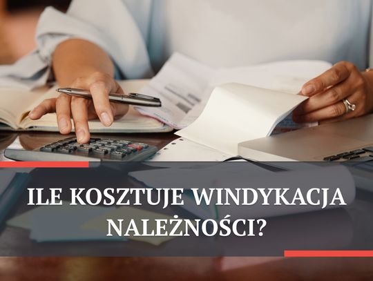 Ile kosztuje windykacja należności?