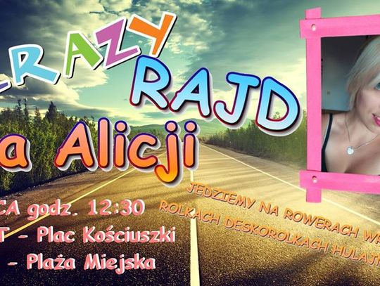 Już w niedzielę Crazy Rajd dla Alicji