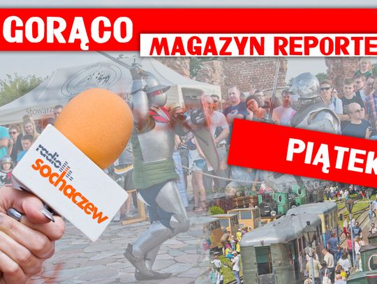 Magazyn Reporterów 12.05.2017