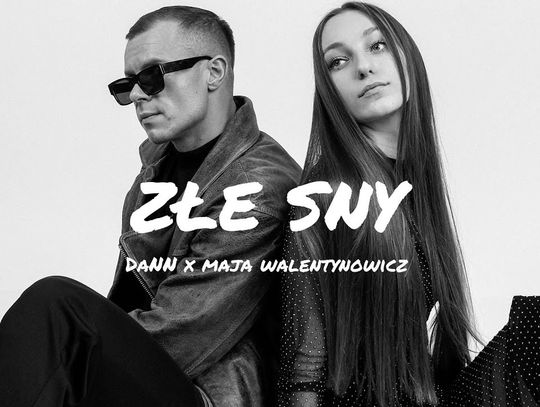 Maja Walentynowicz x Daniel DaNN Borzewski - "Złe Sny"