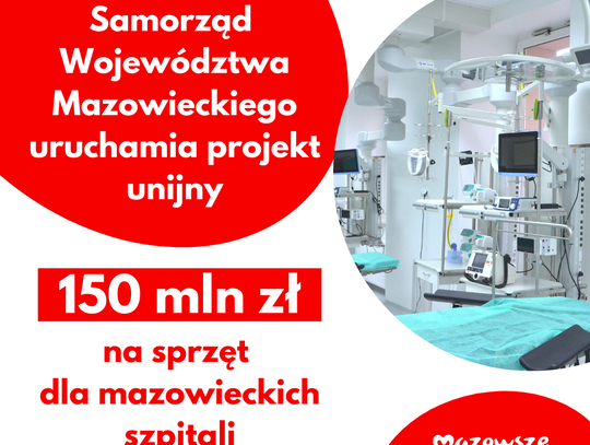 Mazowsze: Aż 150 mln zł z UE dla szpitali. dziś ruszył projekt - 7 dni na Mazowszu