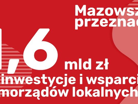 Mazowsze stawia na inwestycje i pomoc lokalnym samorządom - 7 dni na Mazowszu