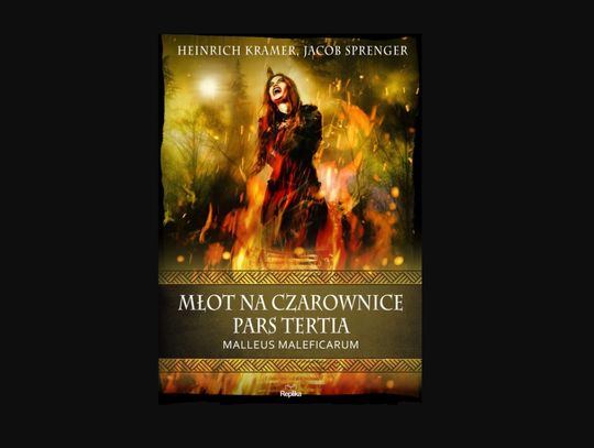 "Młot na czarownice. Pars Tertia. Malleus Maleficarum" - Jacob Sprenger i Heinrich Kramer