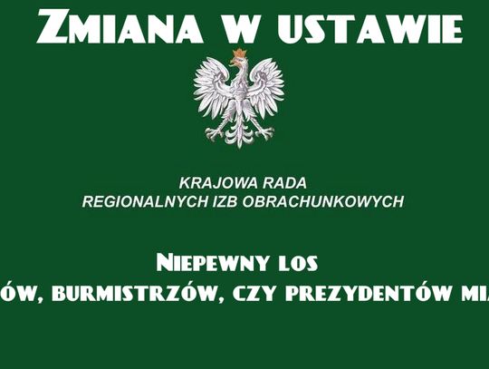 Niepewny los wójta, burmistrza czy prezydenta miasta  spowodowany zmianami w ustawie o Regionalnej Izbie Obrachunkowej 