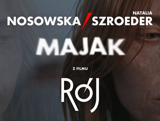 NOSOWSKA FEAT. NATALIA SZROEDER - "MAJAK"