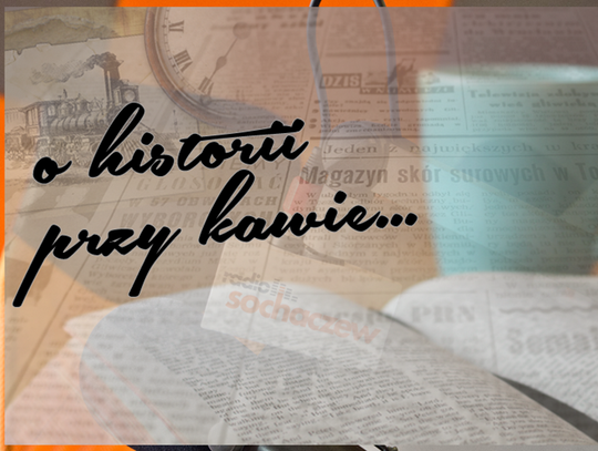 O historii przy kawie... [15.03.2026r]