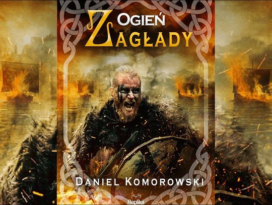 "Ogień Zagłady" - Daniel Komorowski