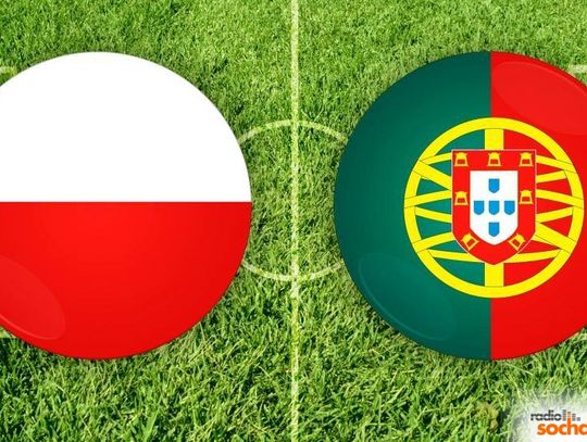 Polska Portugalia - obejrzyjmy mecz razem