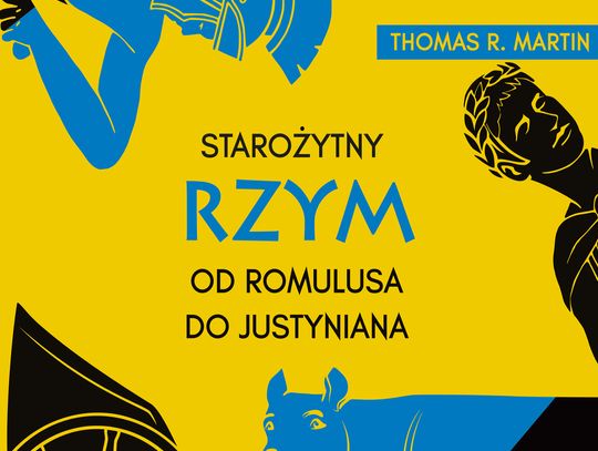 "Starożytny Rzym. Od Romulusa do Justyniana" - Thomas R. Martin