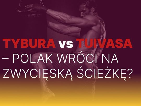 Tybura vs Tuivasa – Polak wróci na zwycięską ścieżkę?