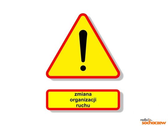 UWAGA KIEROWCY! Zmiany w organizacji ruchu w Sochaczewie