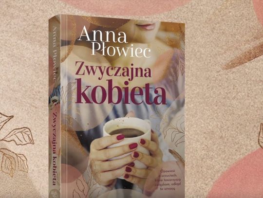 "Zwyczajna kobieta" - Anna Płowiec