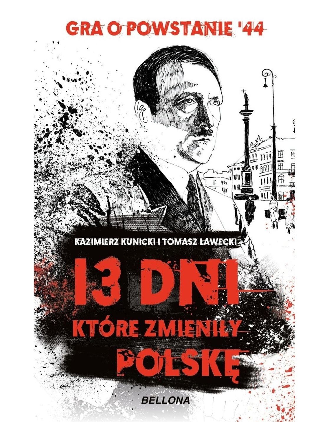"3 dni, które zmieniły Polskę" - Kazimierz Kunicki i Tomasz Ławecki