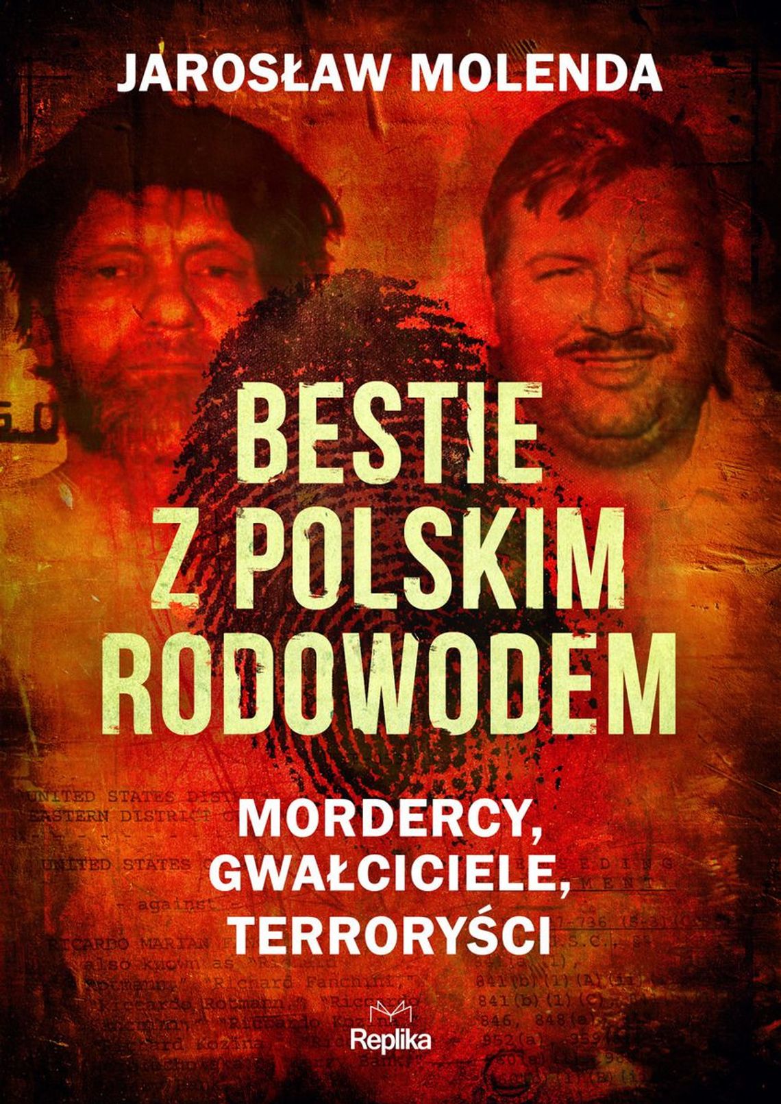 "Bestie z polskim rodowodem. Mordercy, gwałciciele, terroryści" - Jarosław Molenda