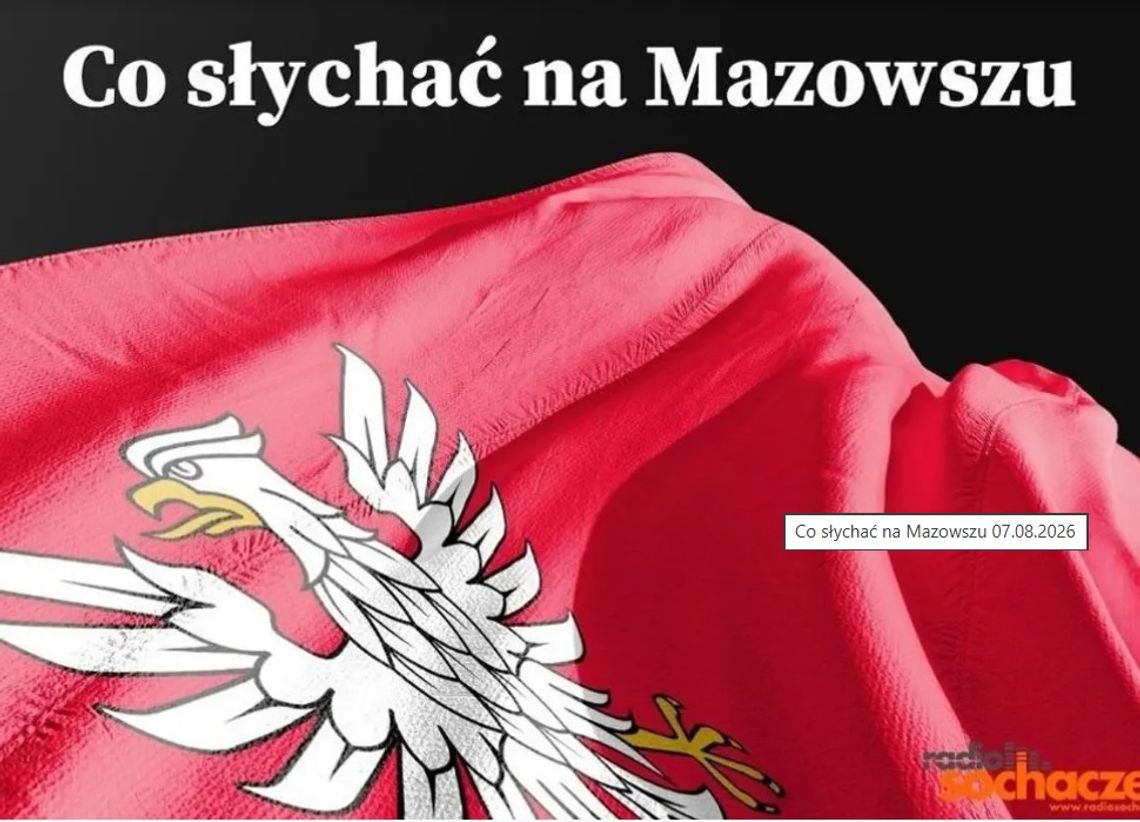 Co słychać na Mazowszu? 14.08.2026