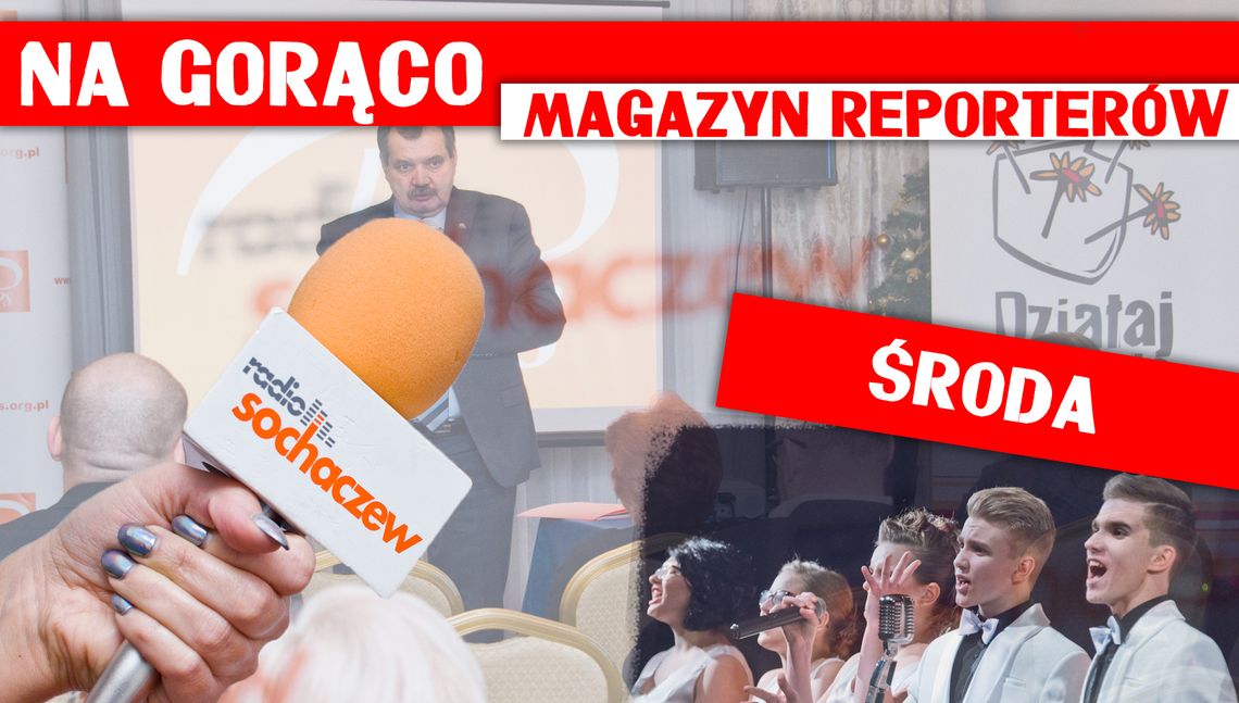 Magazyn Reporterów Na Gorąco - ŚRODA Magazyn Reporterów Na Gorąco - ŚRODA