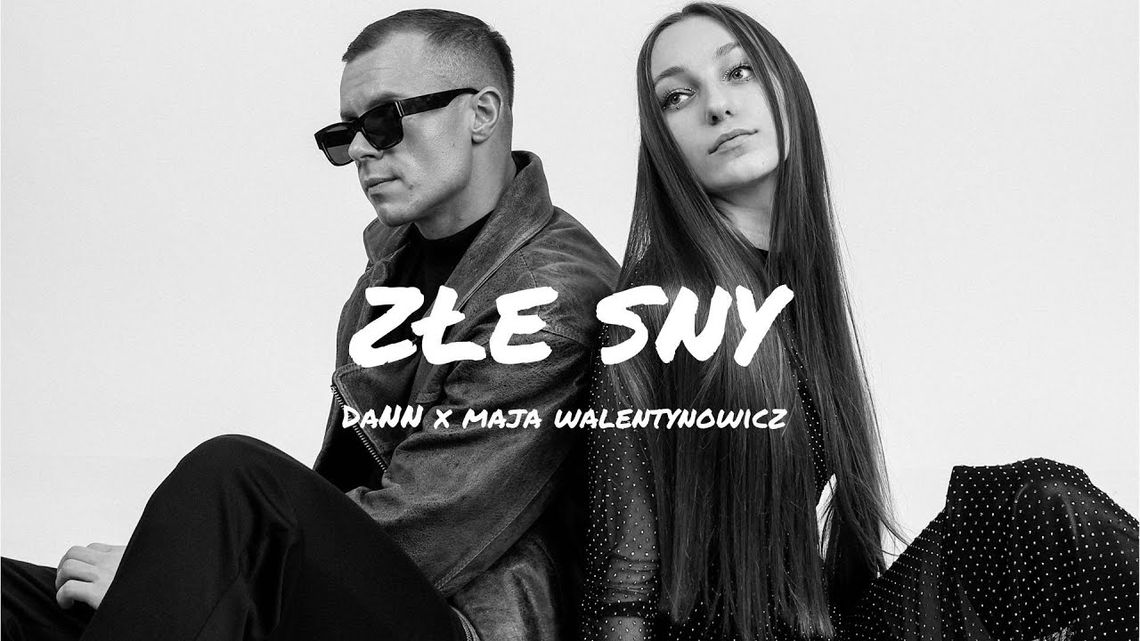 Maja Walentynowicz x Daniel DaNN Borzewski - "Złe Sny"