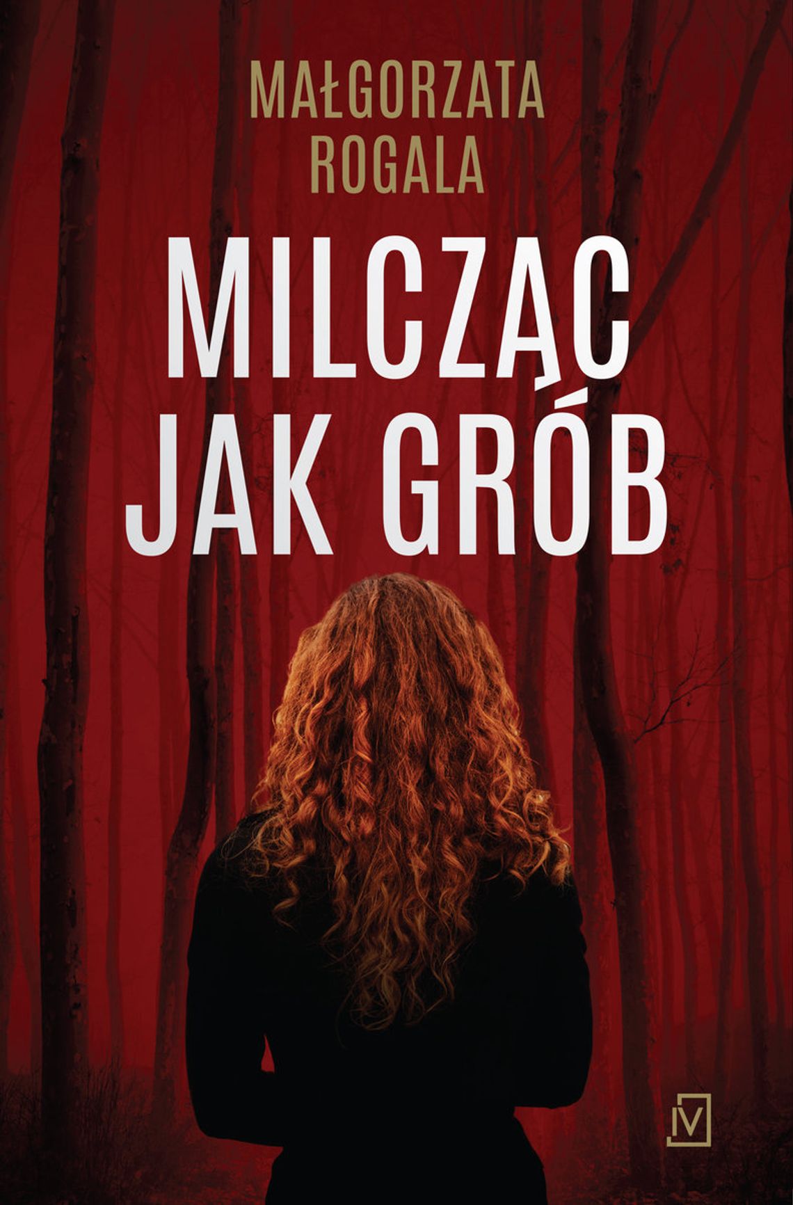 "Milcząc jak grób" - Małgorzata Rogala "Milcząc jak grób" - Małgorzata Rogala