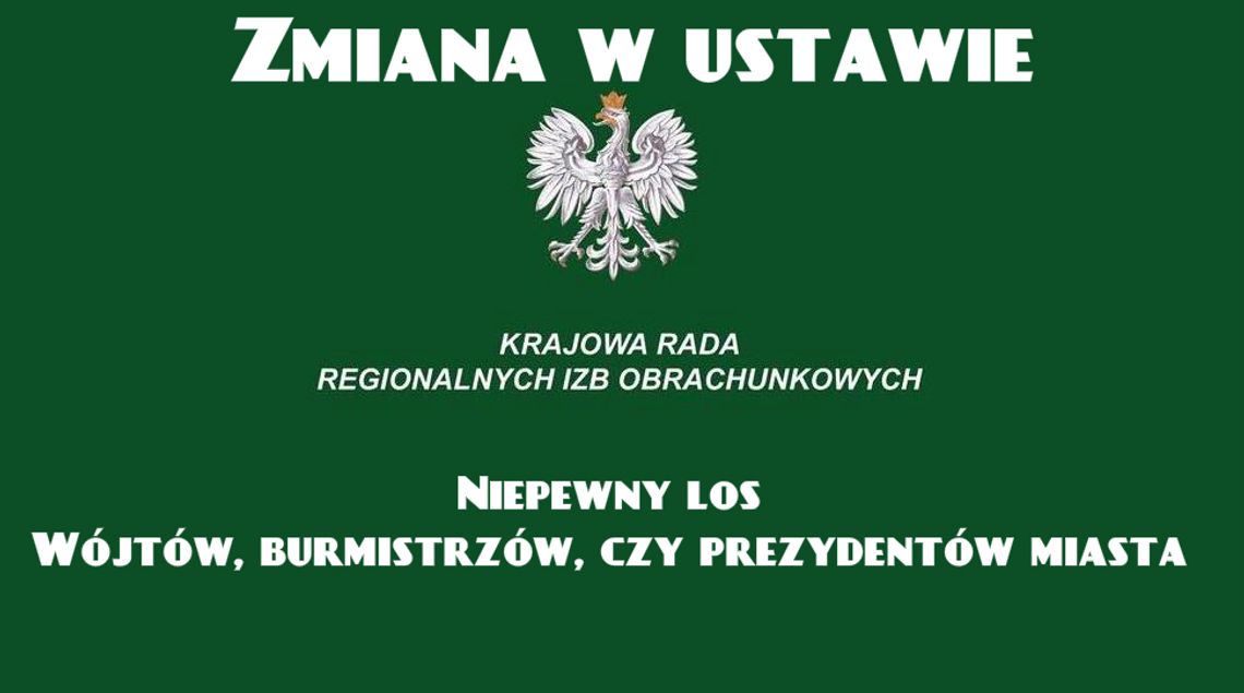 Niepewny los wójta, burmistrza czy prezydenta miasta  spowodowany zmianami w ustawie o Regionalnej Izbie Obrachunkowej 