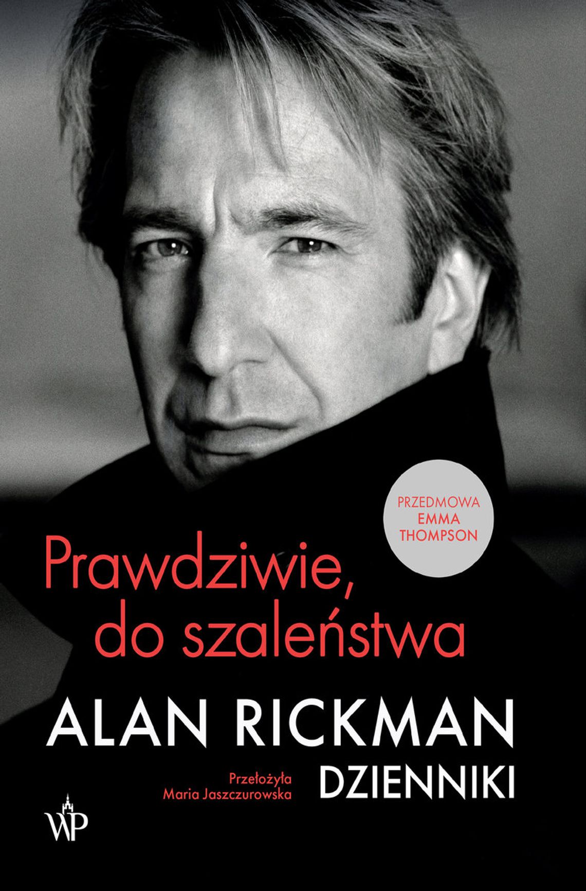 "Prawdziwie, do szaleństwa. Dzienniki" - Alan Rickman