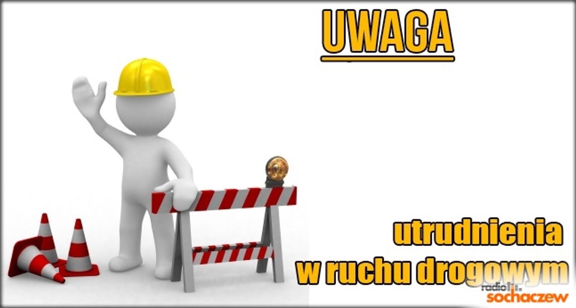 Uwaga, w piątek utrudnienia w ruchu!