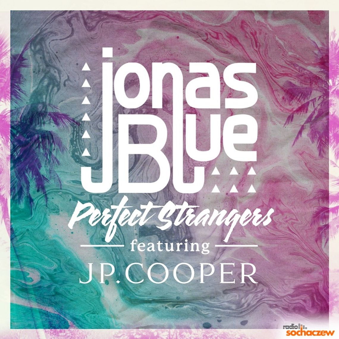 Z naszej playlisty: Jonas Blue – Perfect Strangers ft. JP Cooper