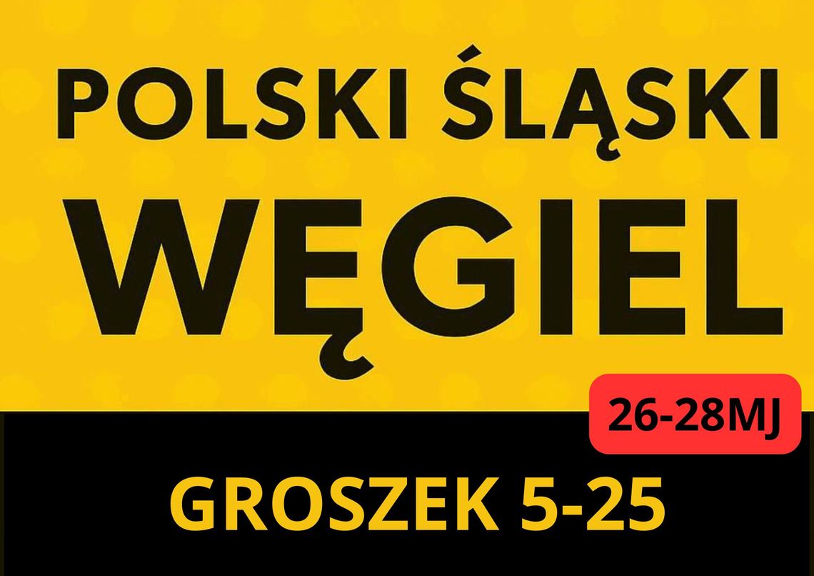 POLSKI ŚLĄSKI WĘGIEL GROSZEK  5-25 , 26-28 MJ - TRANSPORT GRATIS