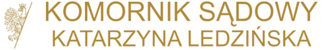 Komornik Sądowy przy Sądzie Rejonowym w Piasecznie Katarzyna Ledzińska Komornik Sądowy przy Sądzie Rejonowym w Piasecznie Katarzyna Ledzińska