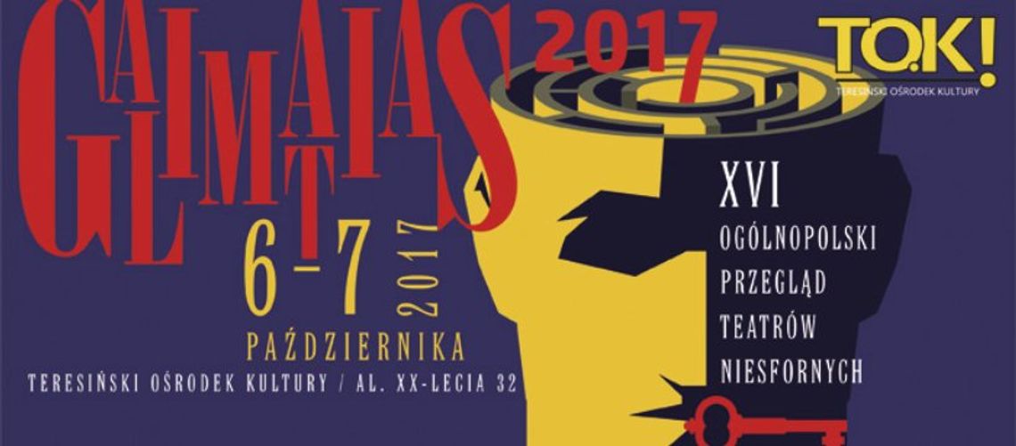 Galimatias 2017, czyli Ogólnopolski Przegląd Teatrów Niesfornych w Teresinie